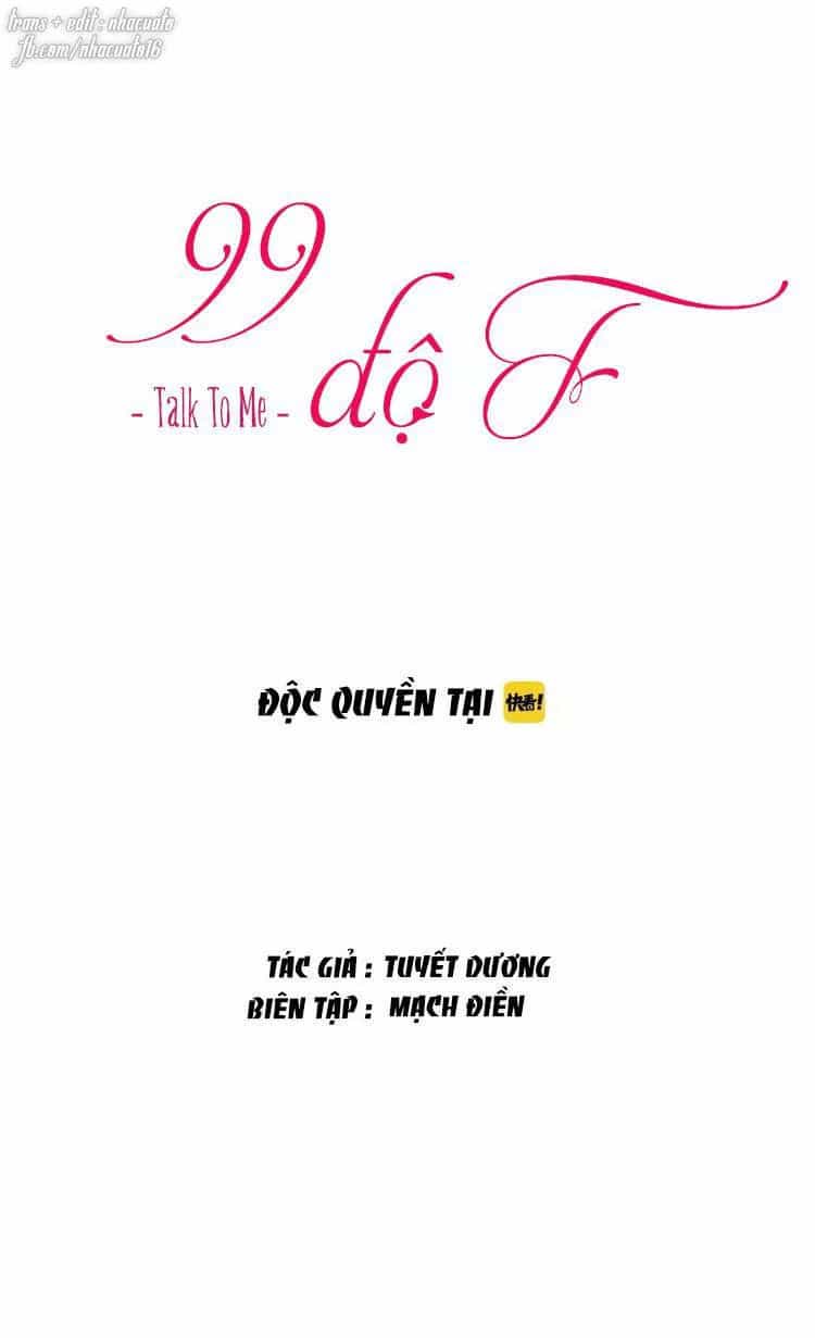 99 Độ F - Talk To Me - Chương 24 - ảnh 4