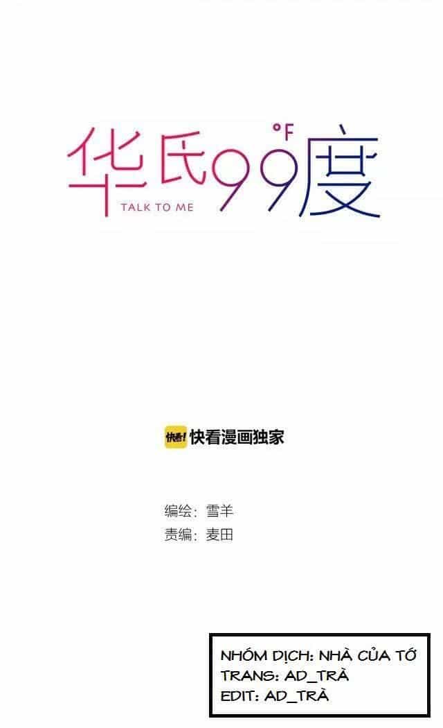 99 Độ F - Talk To Me - Chương 7 - ảnh 2