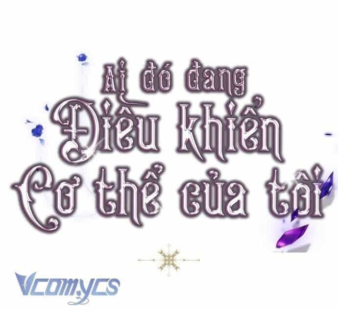Ai Đó Đang Điều Khiển Cơ Thể Của Tôi - Chương 56 - ảnh 95