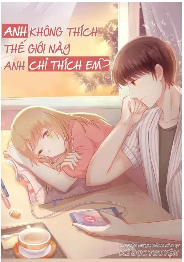 Anh Không Thích Thế Giới Này, Anh Chỉ Thích Em - Chương 25 - ảnh 1