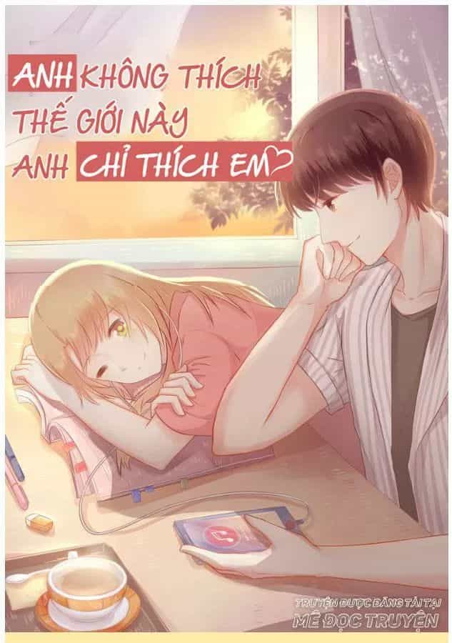 Anh Không Thích Thế Giới Này, Anh Chỉ Thích Em - Chương 27 - ảnh 1