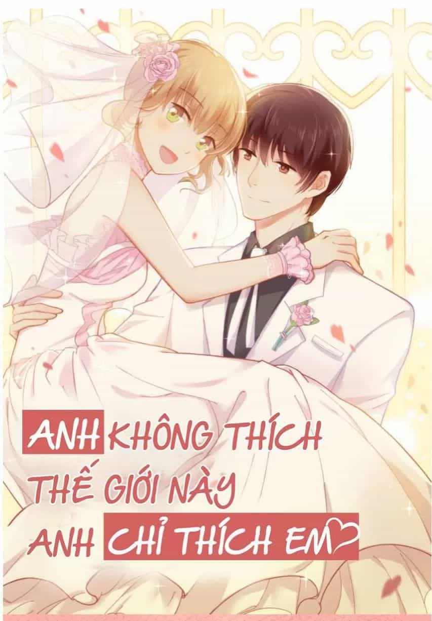 Anh Không Thích Thế Giới Này, Anh Chỉ Thích Em - Chương 34 - ảnh 33