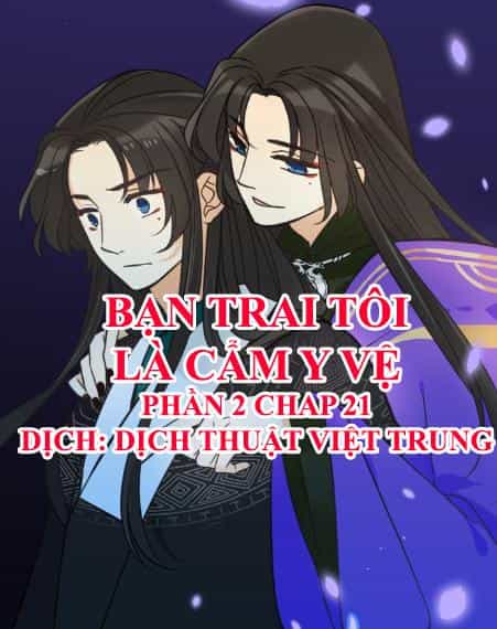 Bạn Trai Tôi Là Cẩm Y Vệ 2 - Chương 21 - ảnh 1