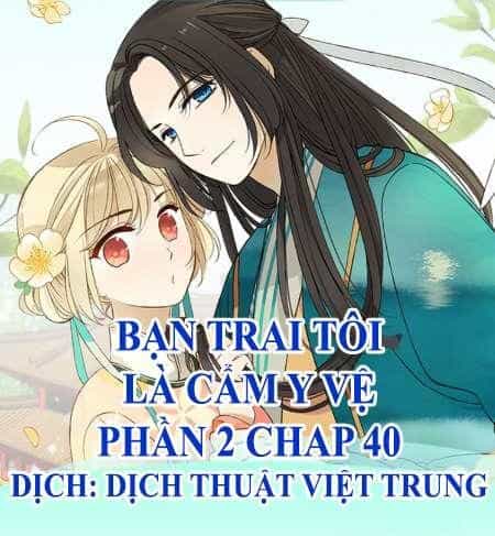 Bạn Trai Tôi Là Cẩm Y Vệ 2 - Chương 40 - ảnh 3