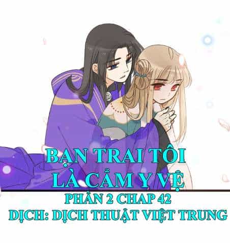 Bạn Trai Tôi Là Cẩm Y Vệ 2 - Chương 42 - ảnh 1