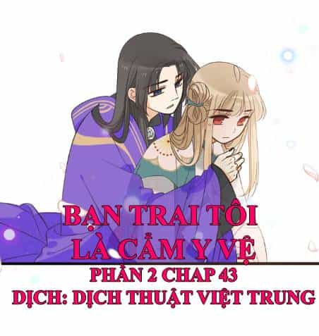 Bạn Trai Tôi Là Cẩm Y Vệ 2 - Chương 43 - ảnh 1