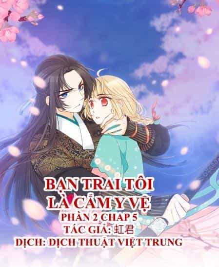 Bạn Trai Tôi Là Cẩm Y Vệ 2 - Chương 5 - ảnh 1