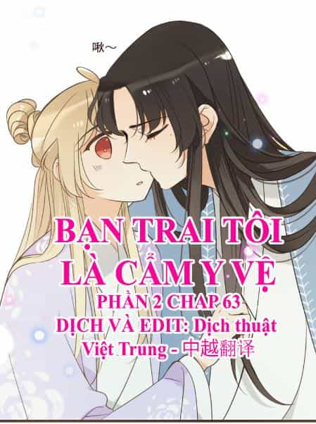 Bạn Trai Tôi Là Cẩm Y Vệ 2 - Chương 63 - ảnh 1