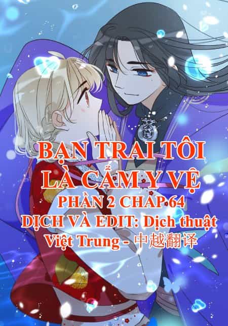 Bạn Trai Tôi Là Cẩm Y Vệ 2 - Chương 64 - ảnh 1