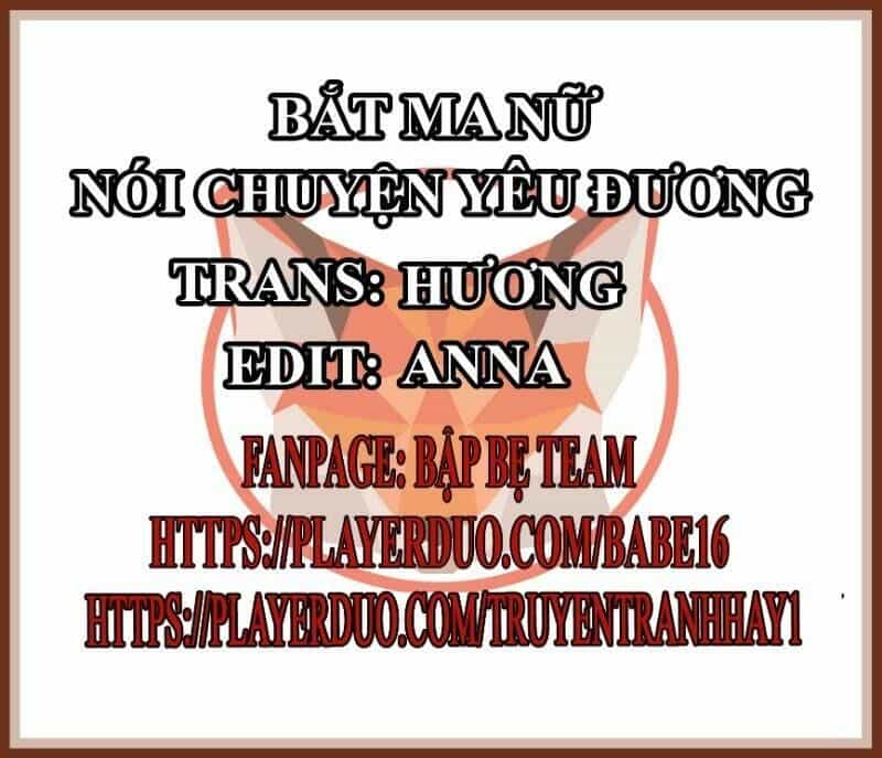 Bắt Ma Nữ Nói Chuyện Yêu Đương - Chương 3 - ảnh 1