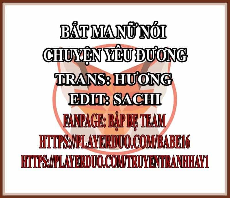 Bắt Ma Nữ Nói Chuyện Yêu Đương - Chương 5 - ảnh 1