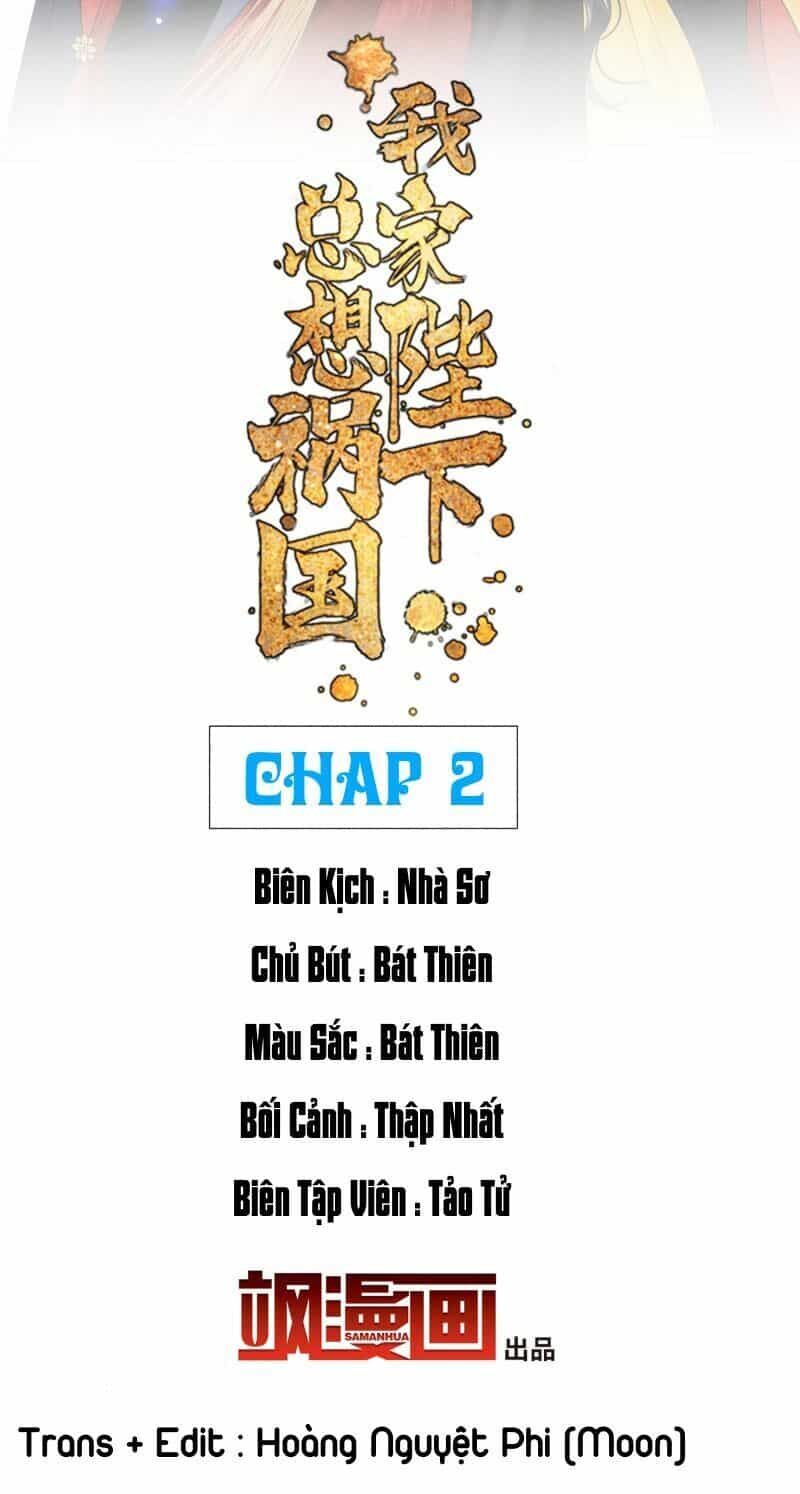 Bệ Hạ Nhà Ta Muốn Hại Quốc - Chương 2 - ảnh 2