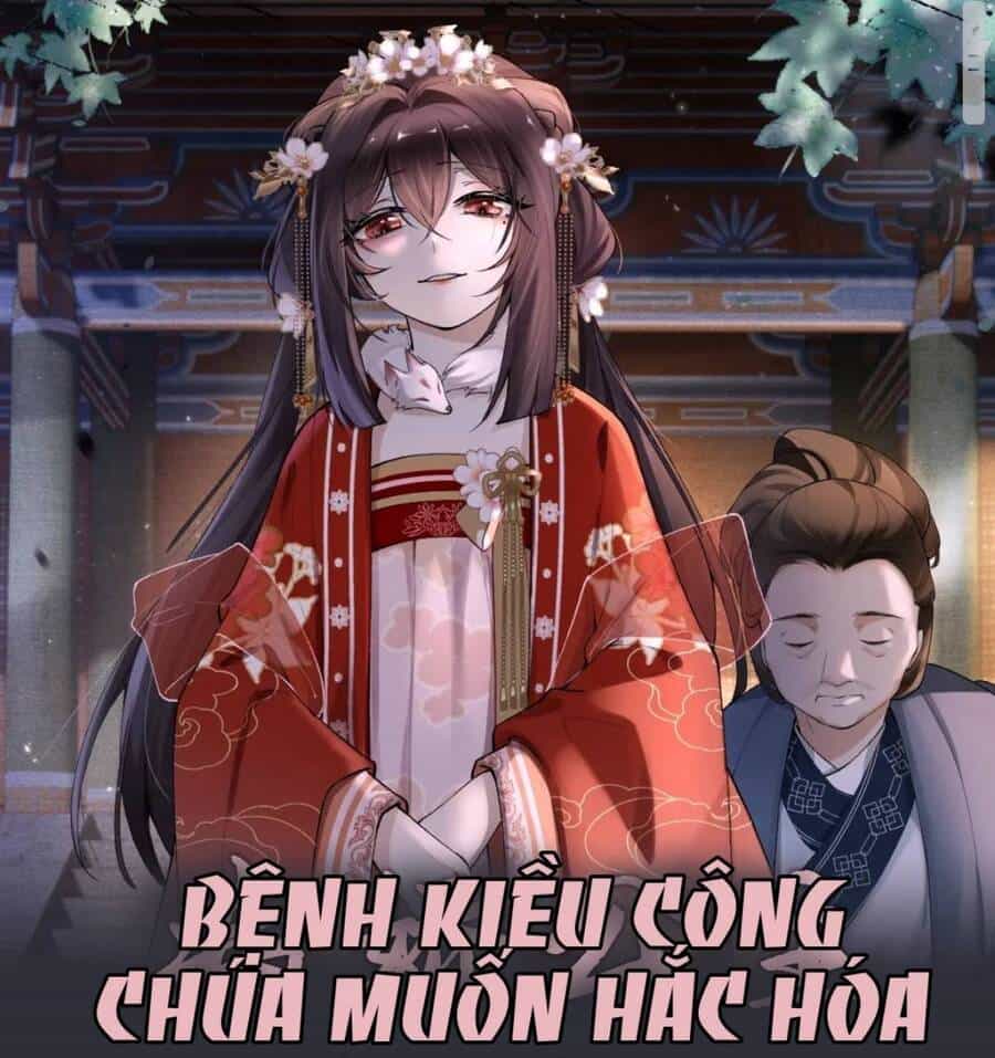 Bệnh Kiều Công Chúa Muốn Hắc Hóa - Chương 1 - ảnh 2
