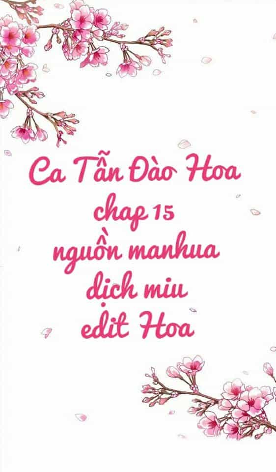 Ca Tẫn Đào Hoa - Chương 15 - ảnh 3
