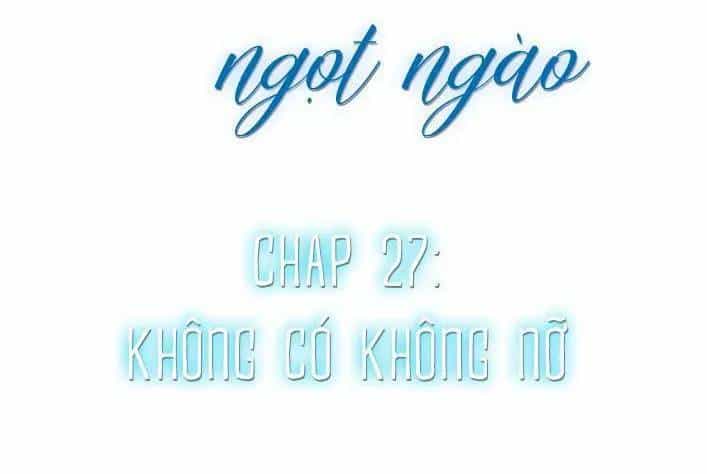 Cạm Bẫy Ngọt Ngào - Chương 100 - ảnh 3