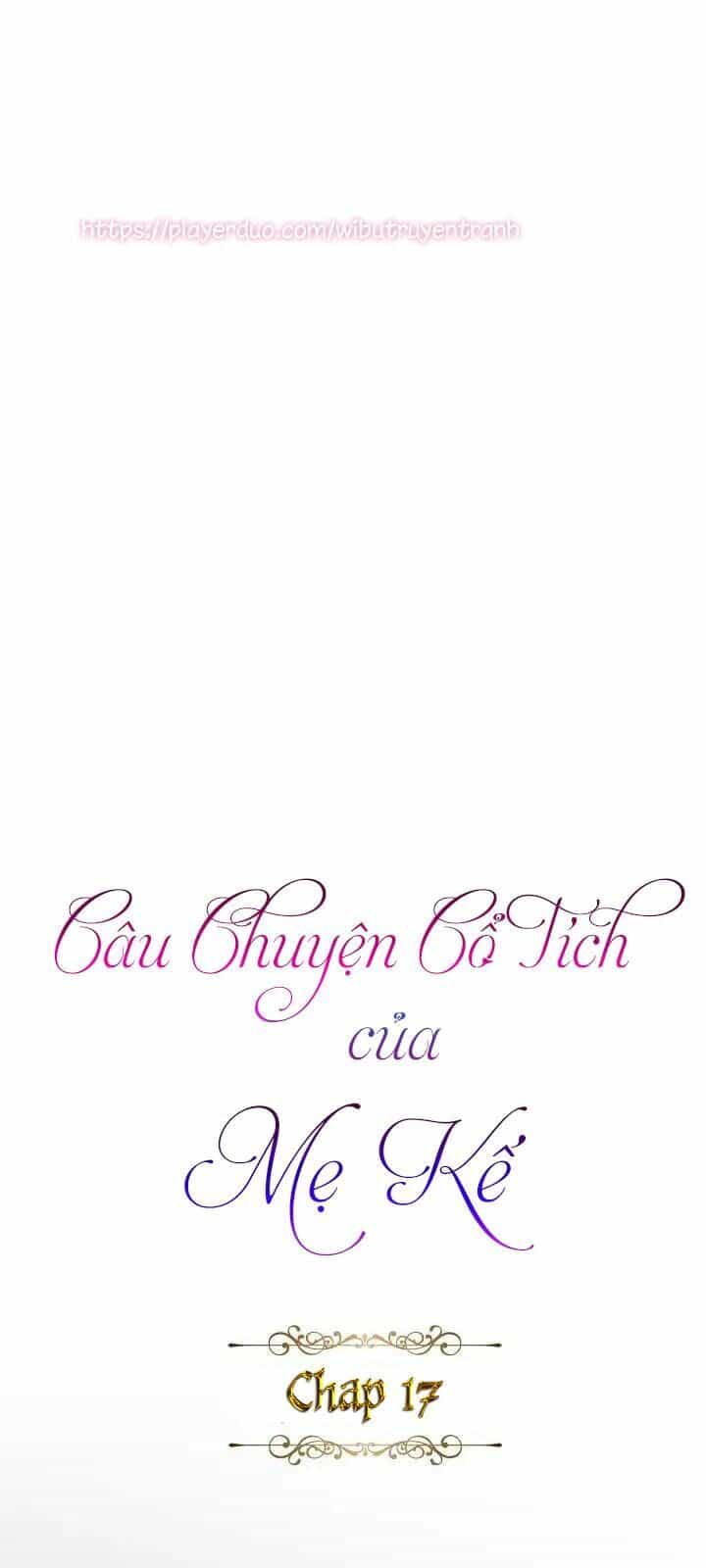 Câu Chuyện Cổ Tích Của Mẹ Kế - Chương 17 - ảnh 11