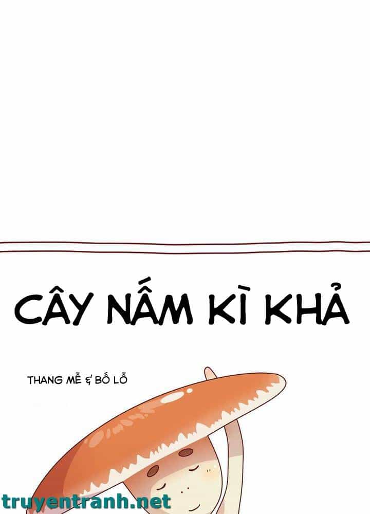 Cây Nấm Kì Khả - Chương 9 - ảnh 2