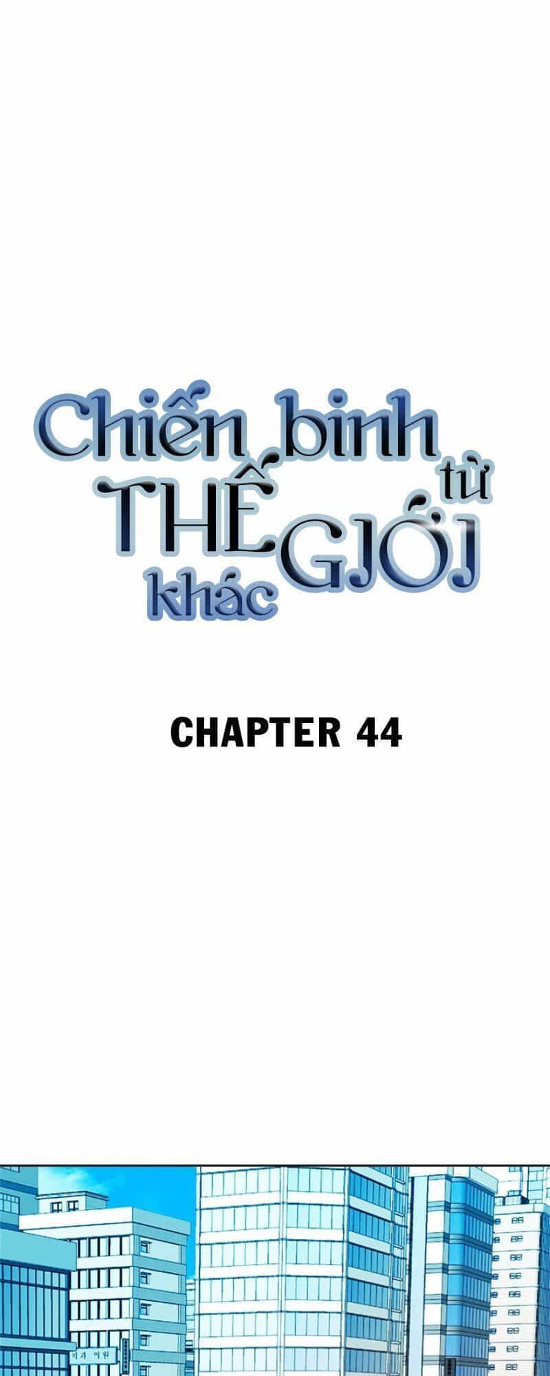 Chiến Binh Đến Từ Thế Giới Khác - Chương 44 - ảnh 1
