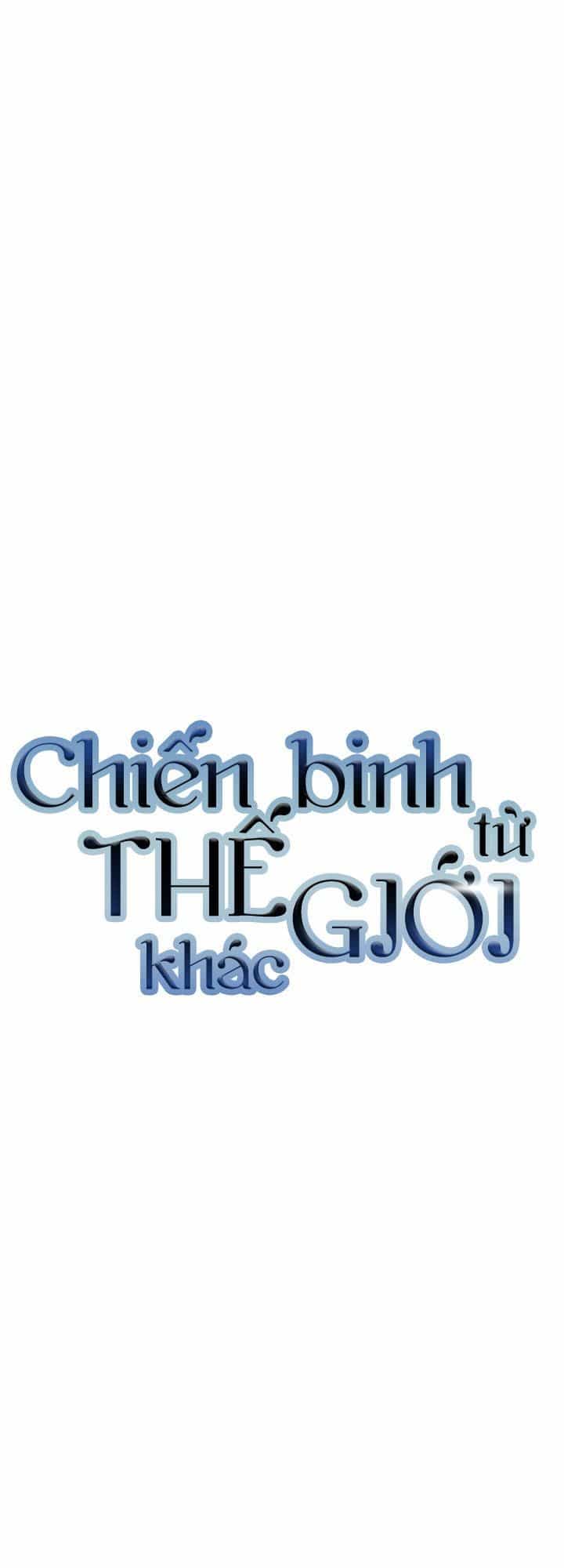 Chiến Binh Đến Từ Thế Giới Khác - Chương 52 - ảnh 40