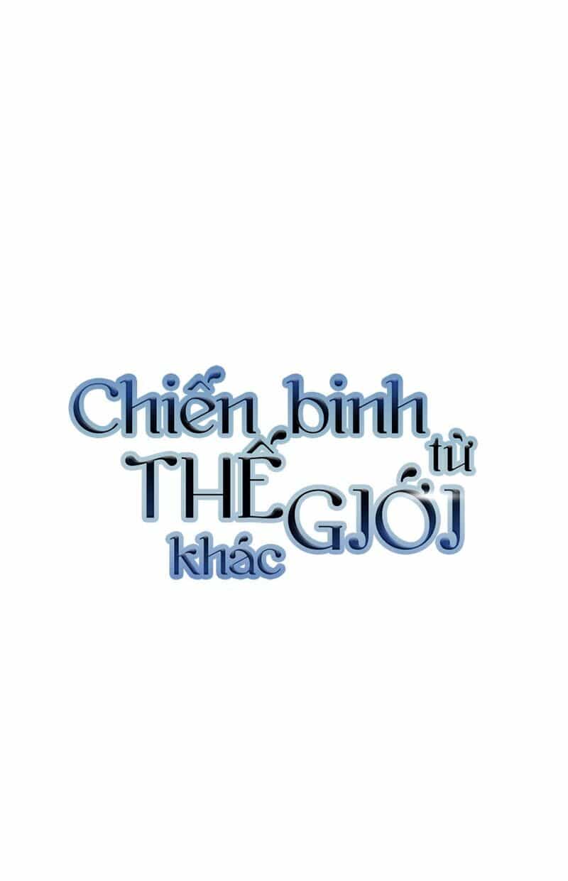 Chiến Binh Đến Từ Thế Giới Khác - Chương 76 - ảnh 8