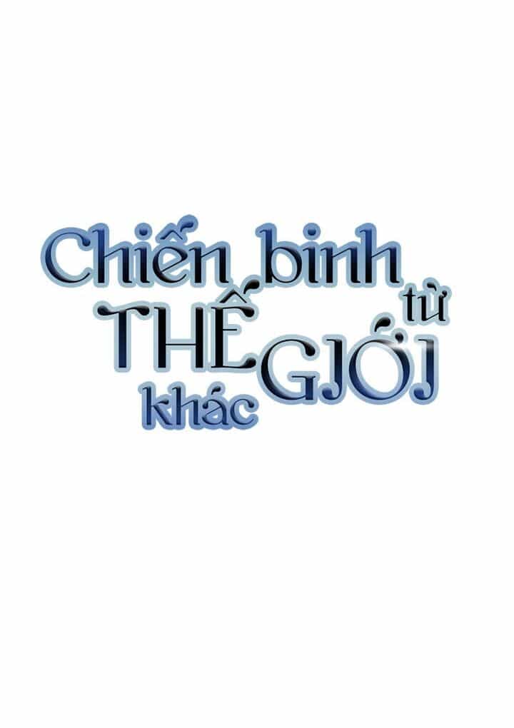 Chiến Binh Đến Từ Thế Giới Khác - Chương 82 - ảnh 6