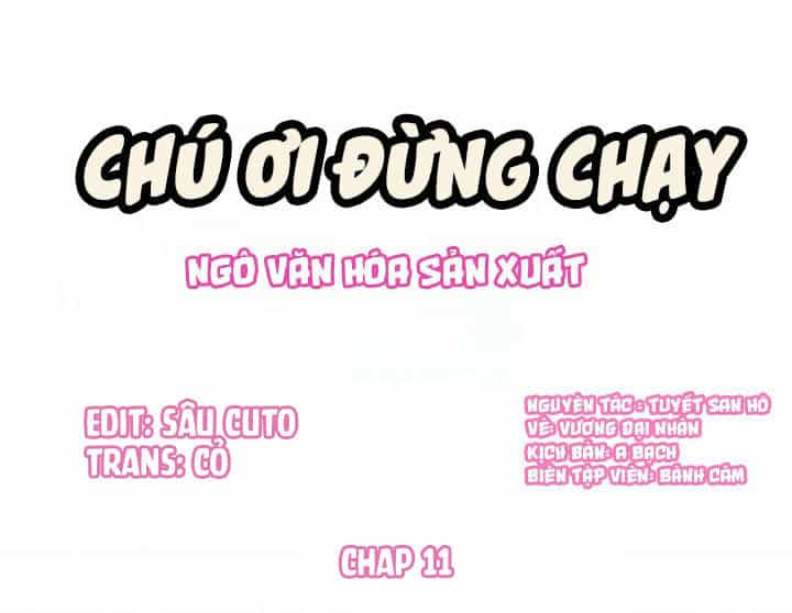 Chú Ơi Đừng Chạy!!! - Chương 11 - ảnh 1