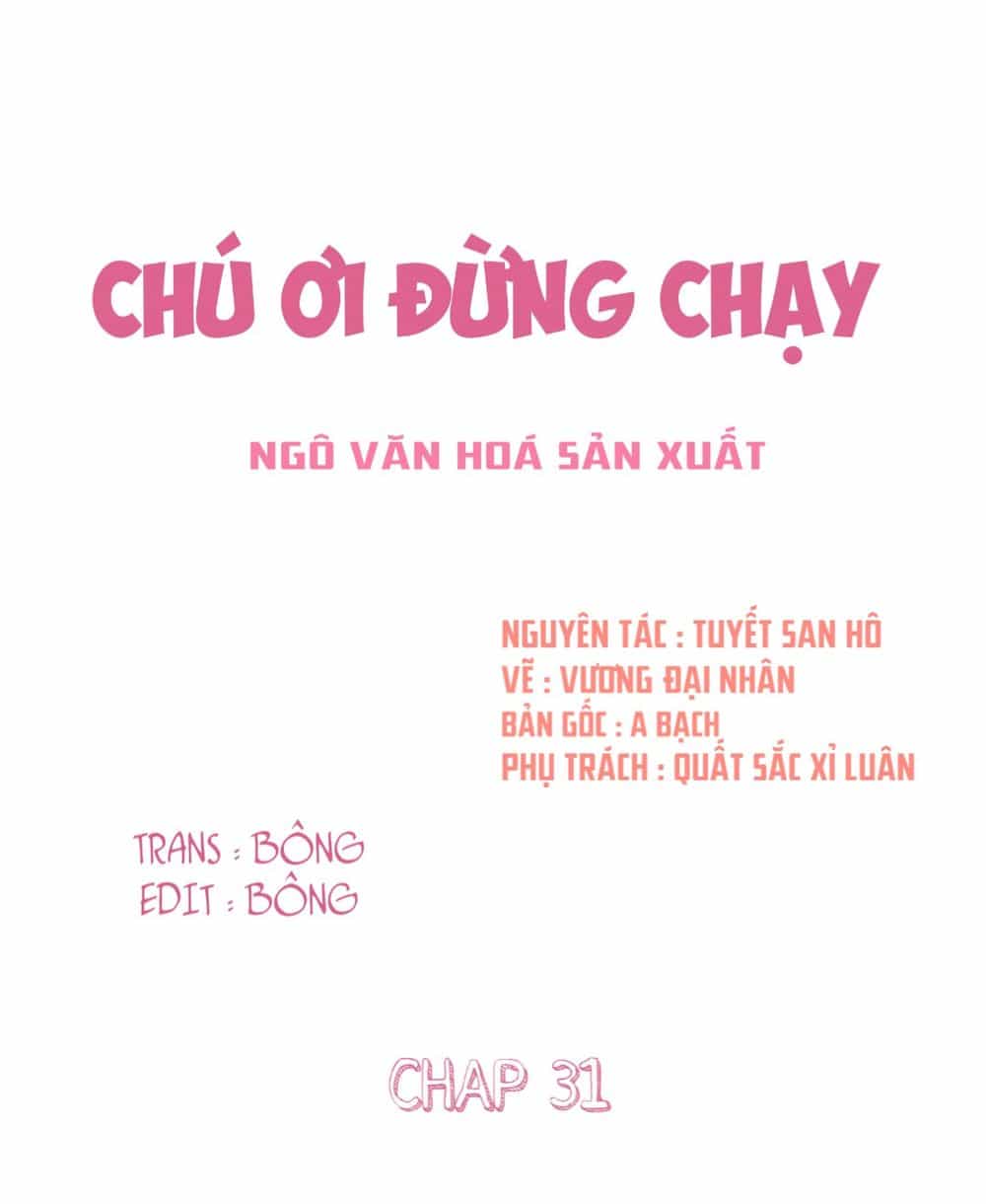 Chú Ơi Đừng Chạy!!! - Chương 31 - ảnh 2
