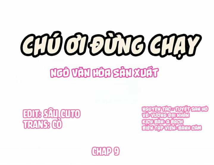 Chú Ơi Đừng Chạy!!! - Chương 9 - ảnh 1