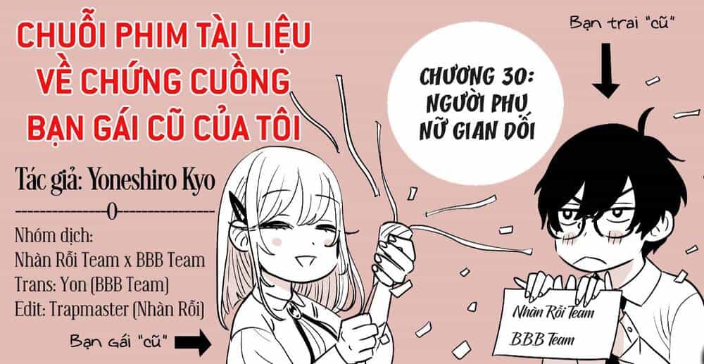 Chuỗi Phim Tài Liệu Về Chứng Cuồng Bạn Gái Cũ Của Tôi - Chương 30 - ảnh 2