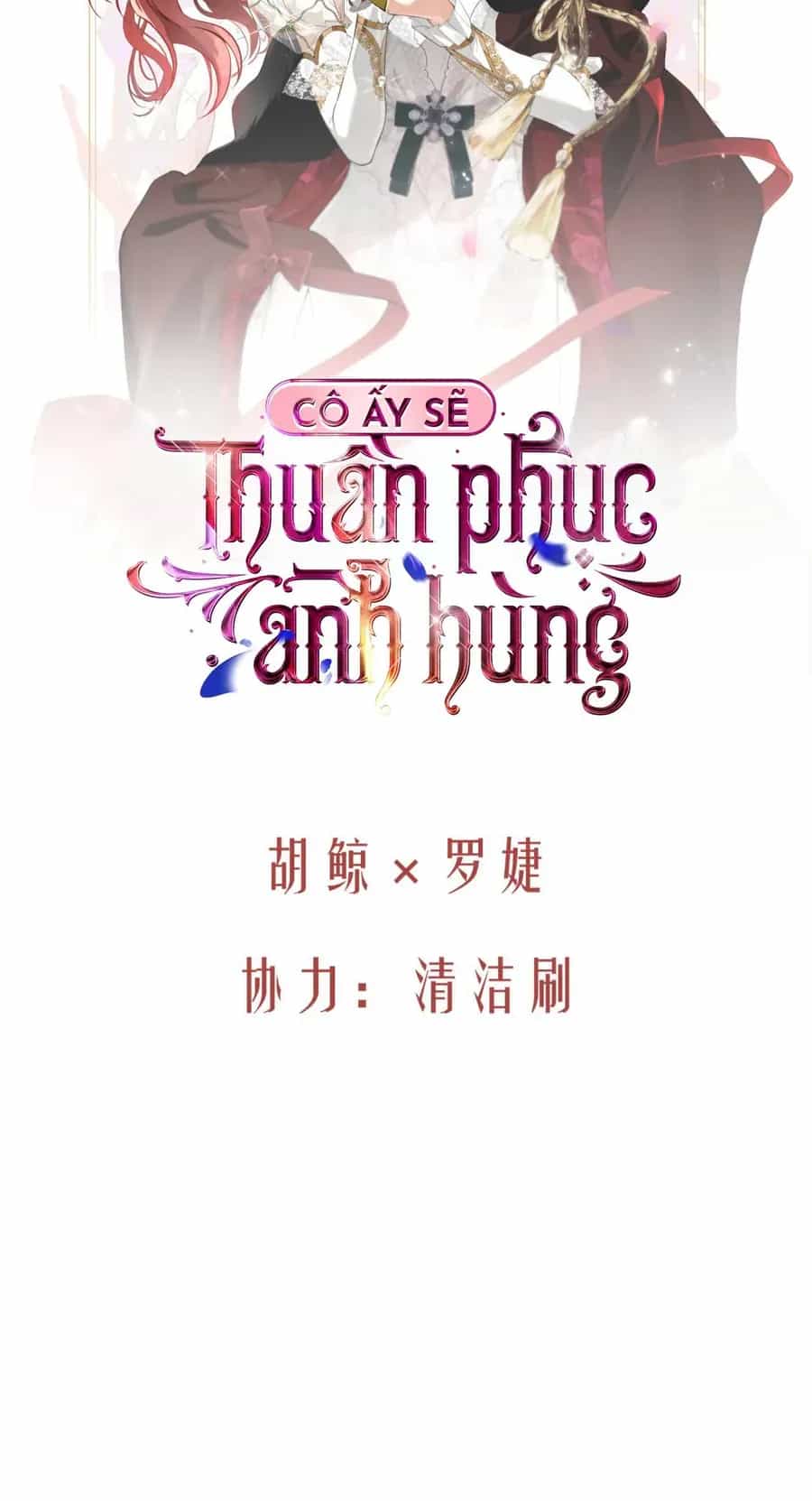 Cô Ấy Sẽ Thuần Phục Anh Hùng - Chương 7 - ảnh 5