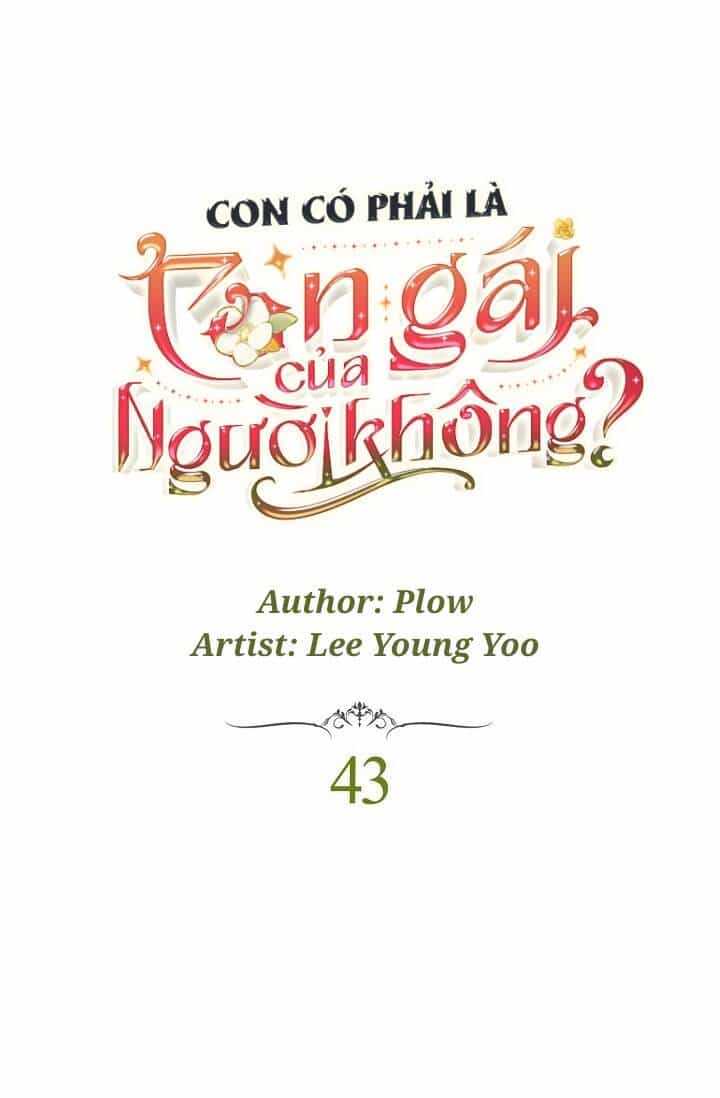 Con Có Phải Con Là Con Gái Của Ngài Không? - Chương 43 - ảnh 7
