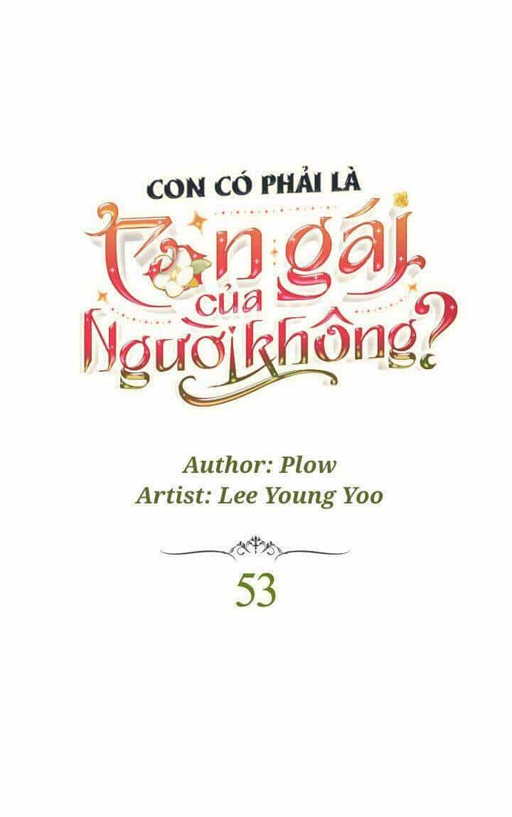 Con Có Phải Con Là Con Gái Của Ngài Không? - Chương 53.1 - ảnh 2