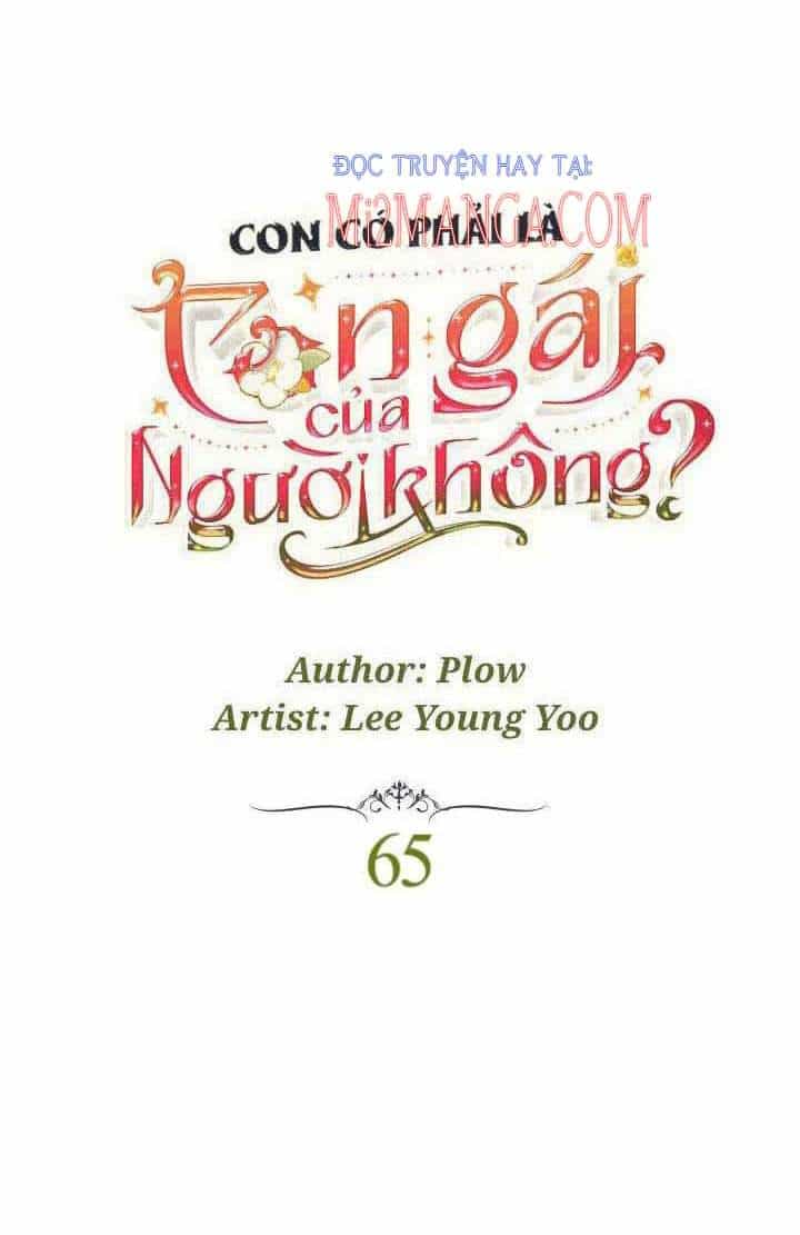 Con Có Phải Con Là Con Gái Của Ngài Không? - Chương 65 - ảnh 6