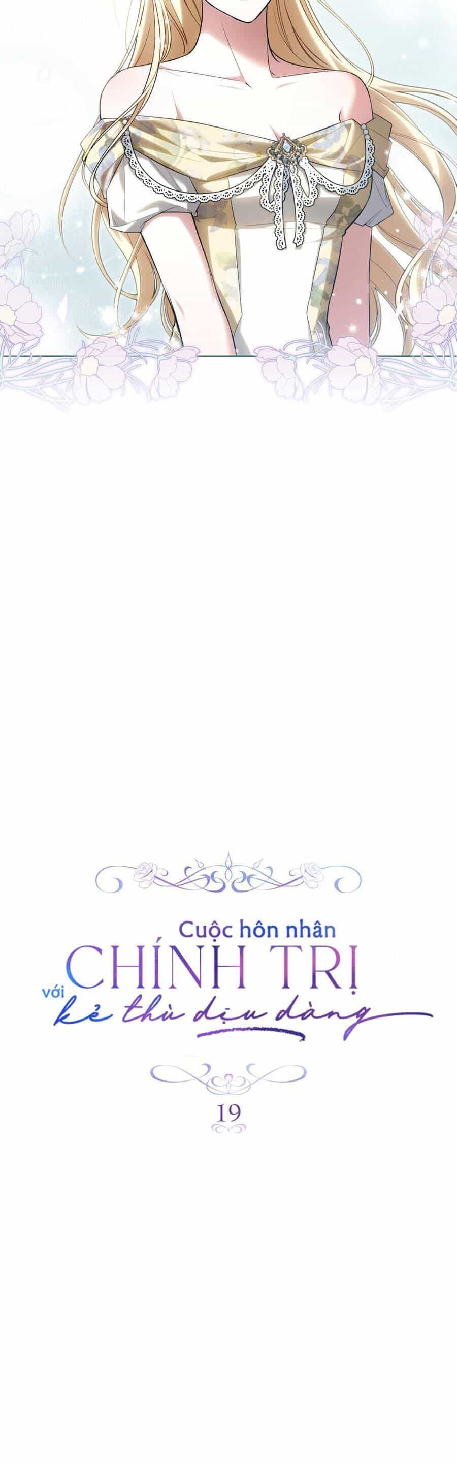Cuộc Hôn Nhân Chính Trị Với Kẻ Thù Dịu Dàng - Chương 19 - ảnh 3