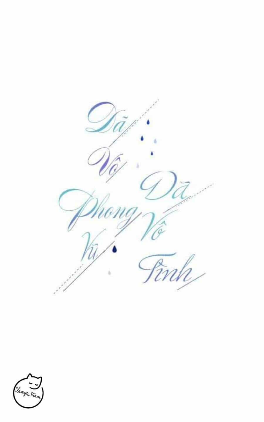 Dã Vô Phong Vũ Dã Vô Tình - Chương 2 - ảnh 4