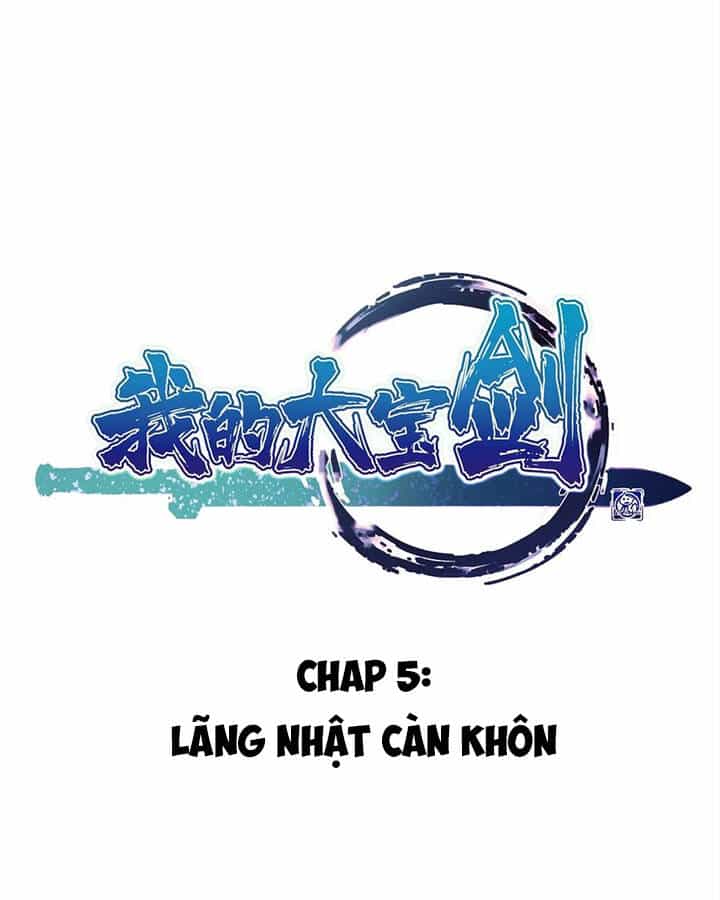 Đại Bảo Kiếm Của Tôi - Chương 5 - ảnh 3