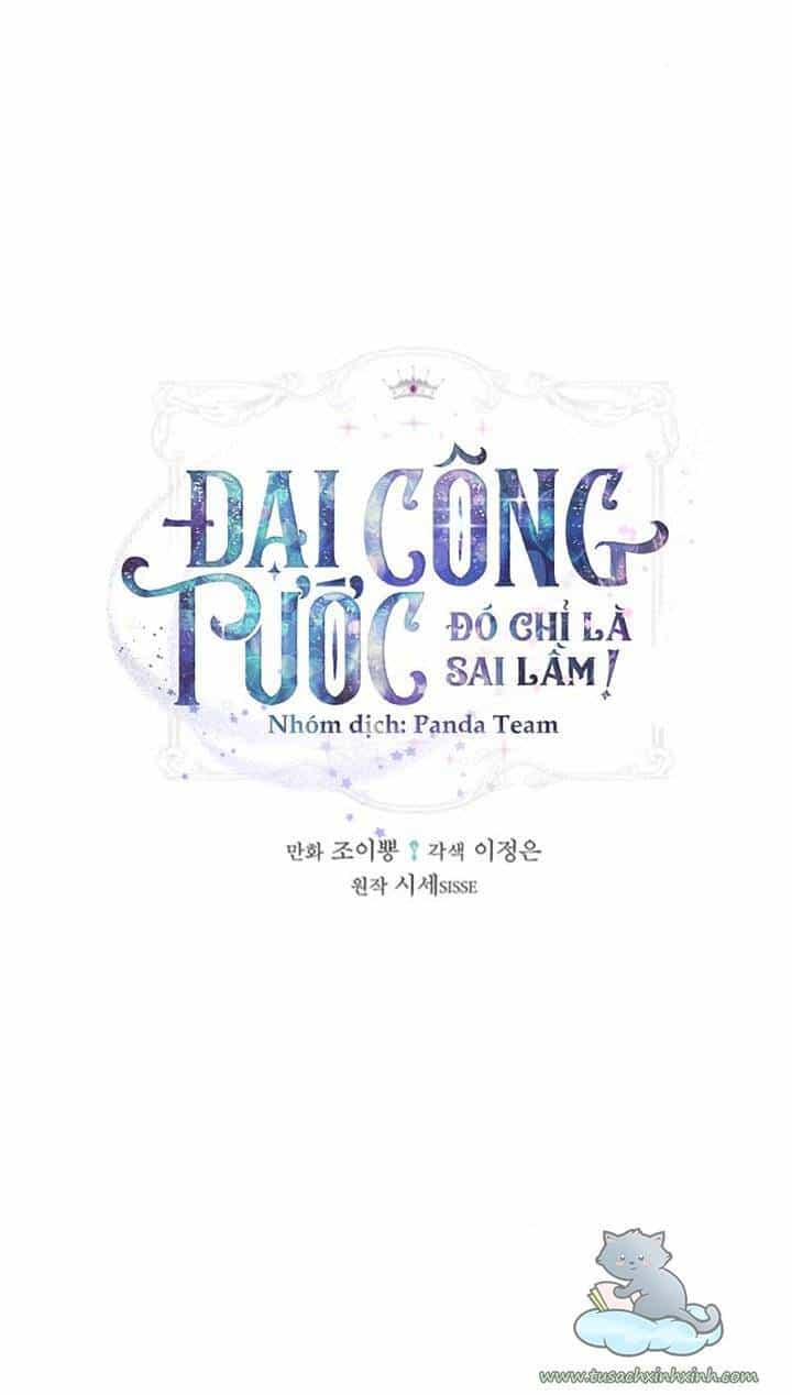 Đại Công Tước, Đó Chỉ Là Sai Lầm! - Chương 9 - ảnh 2