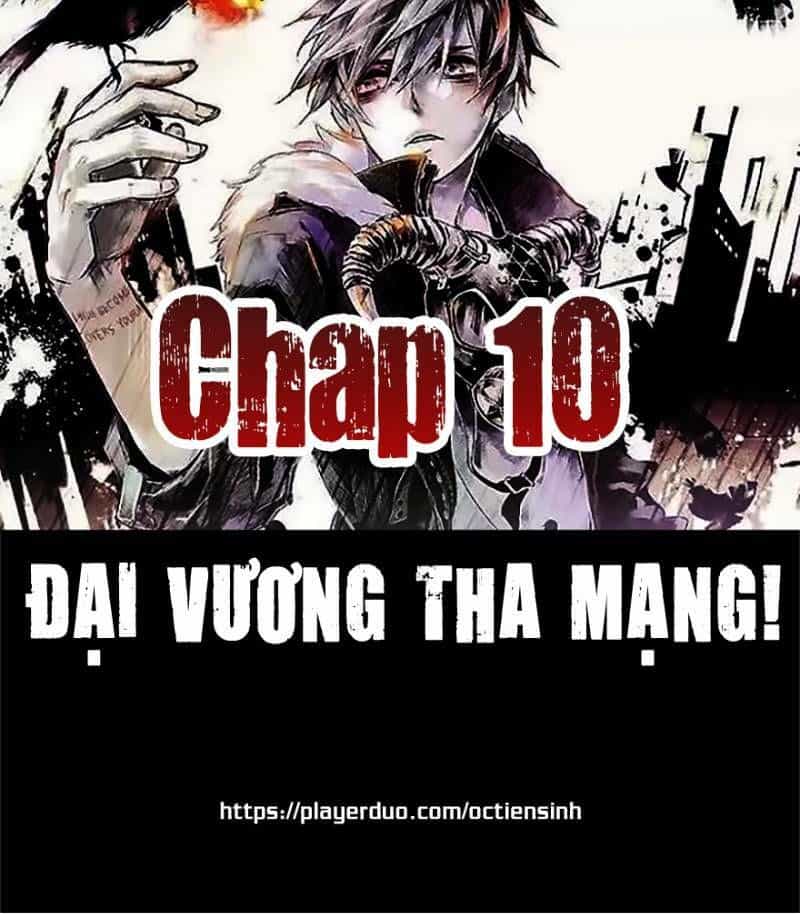 Đại Vương Tha Mạng - Chương 10 - ảnh 1