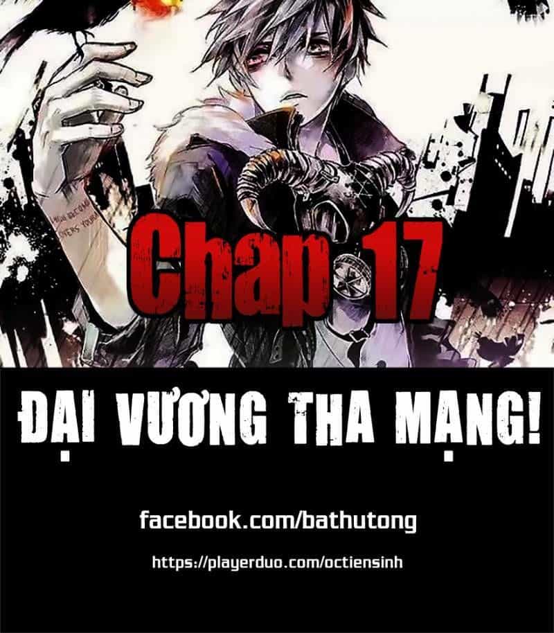 Đại Vương Tha Mạng - Chương 17 - ảnh 1