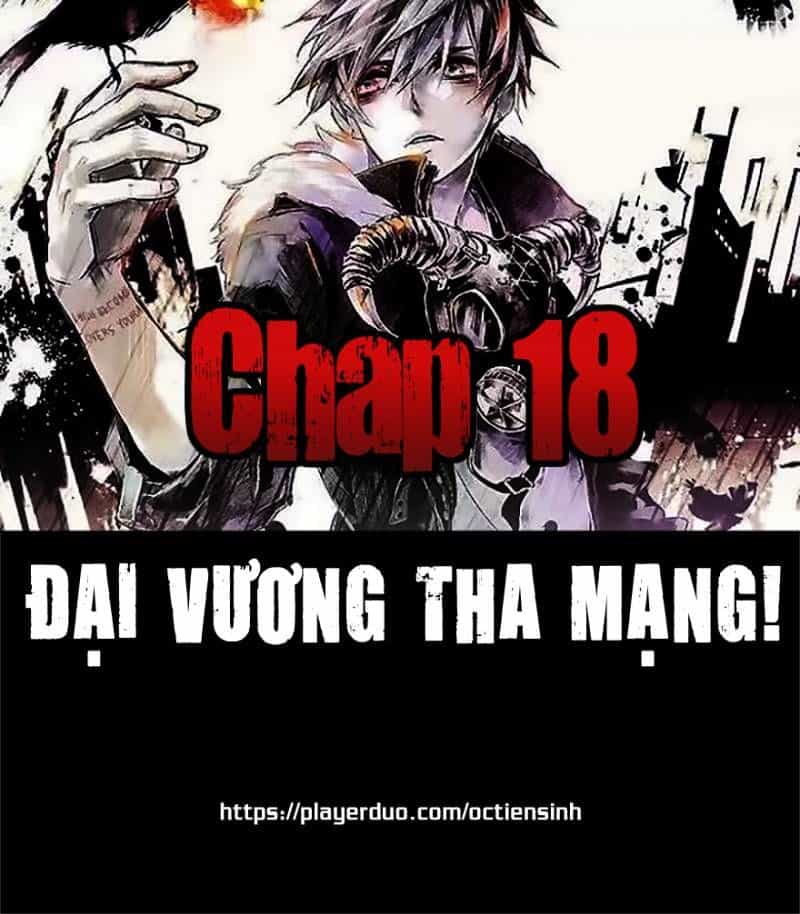 Đại Vương Tha Mạng - Chương 18 - ảnh 1