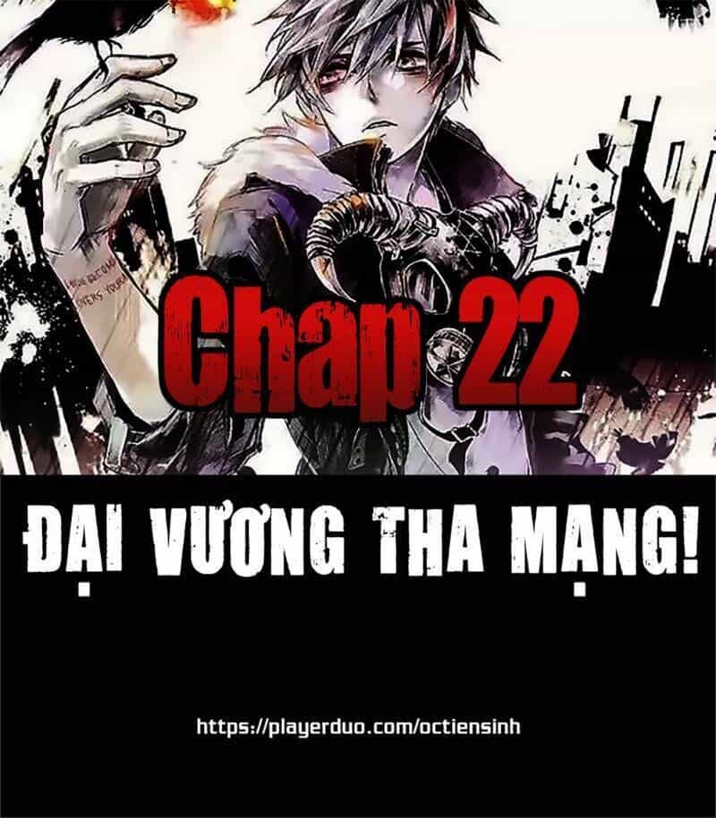 Đại Vương Tha Mạng - Chương 22 - ảnh 1