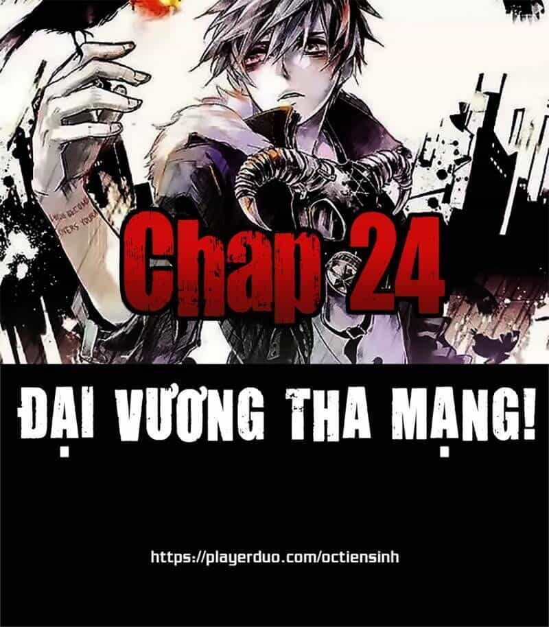 Đại Vương Tha Mạng - Chương 24 - ảnh 1