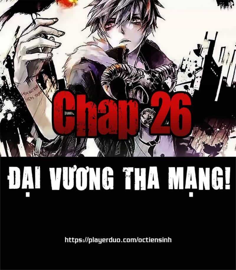 Đại Vương Tha Mạng - Chương 26 - ảnh 1