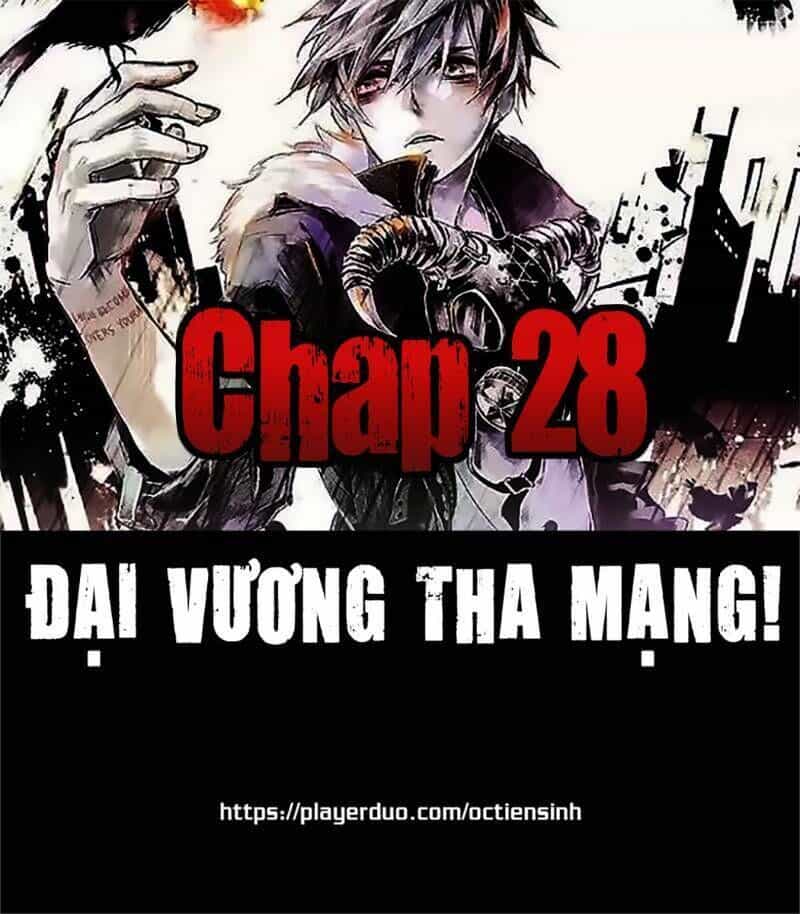 Đại Vương Tha Mạng - Chương 28 - ảnh 1
