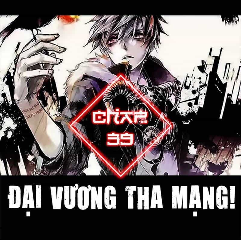 Đại Vương Tha Mạng - Chương 39 - ảnh 1