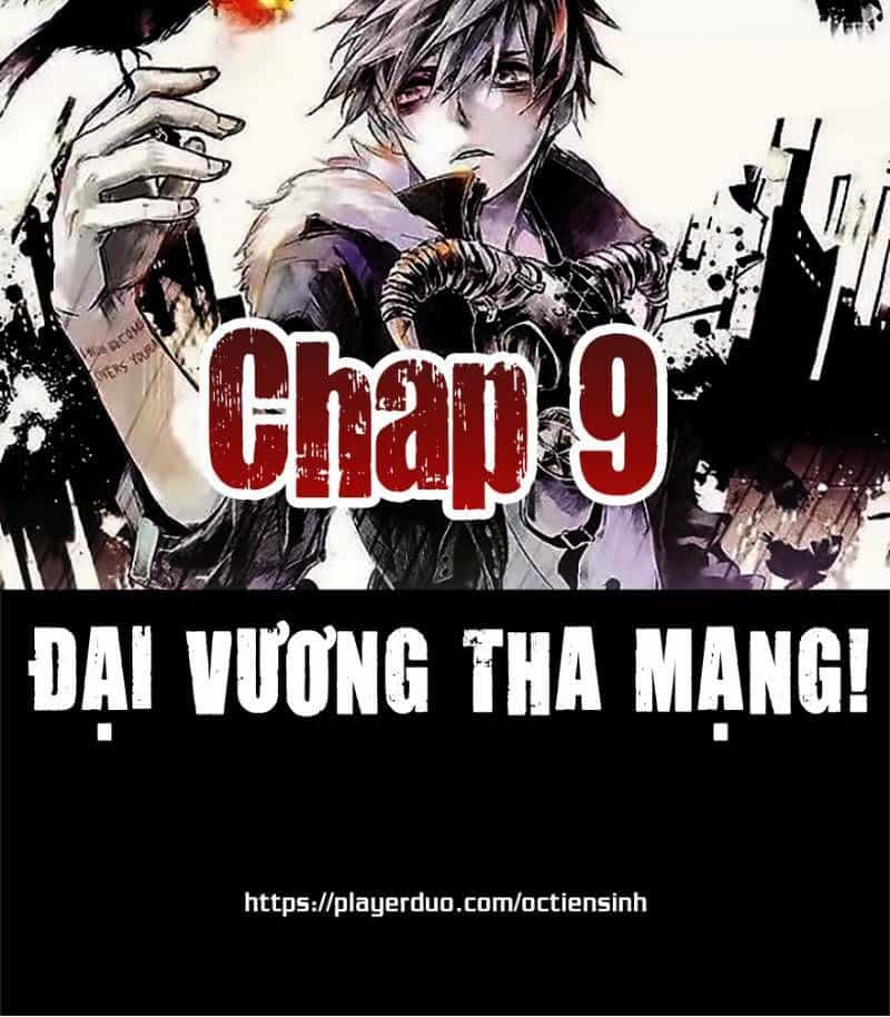 Đại Vương Tha Mạng - Chương 9 - ảnh 1