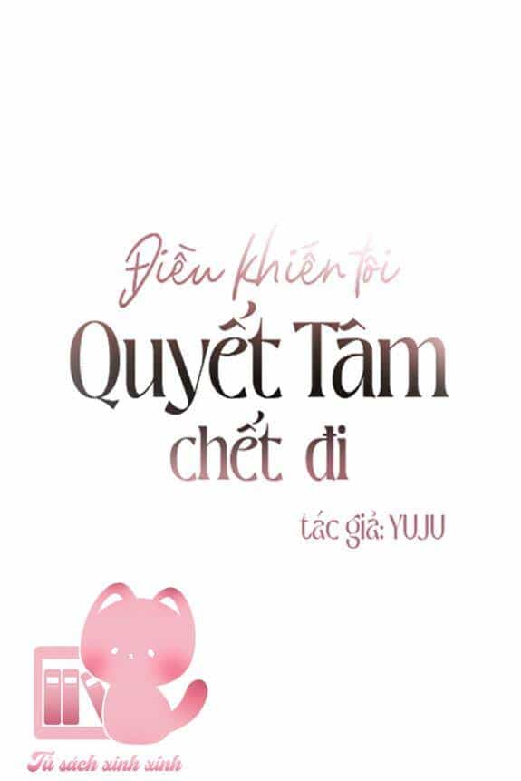 Điều Khiến Tôi Quyết Tâm Chết Đi - Chương 20 - ảnh 2