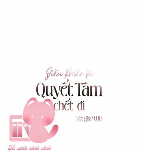 Điều Khiến Tôi Quyết Tâm Chết Đi - Chương 46 - ảnh 2