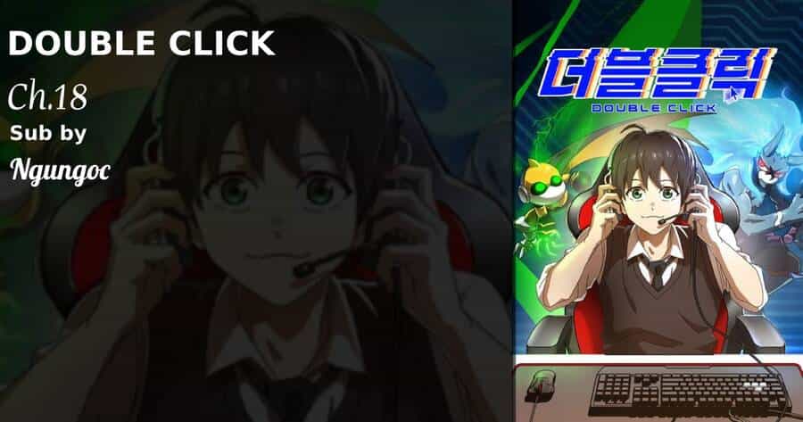 Double Click - Chương 18 - ảnh 1