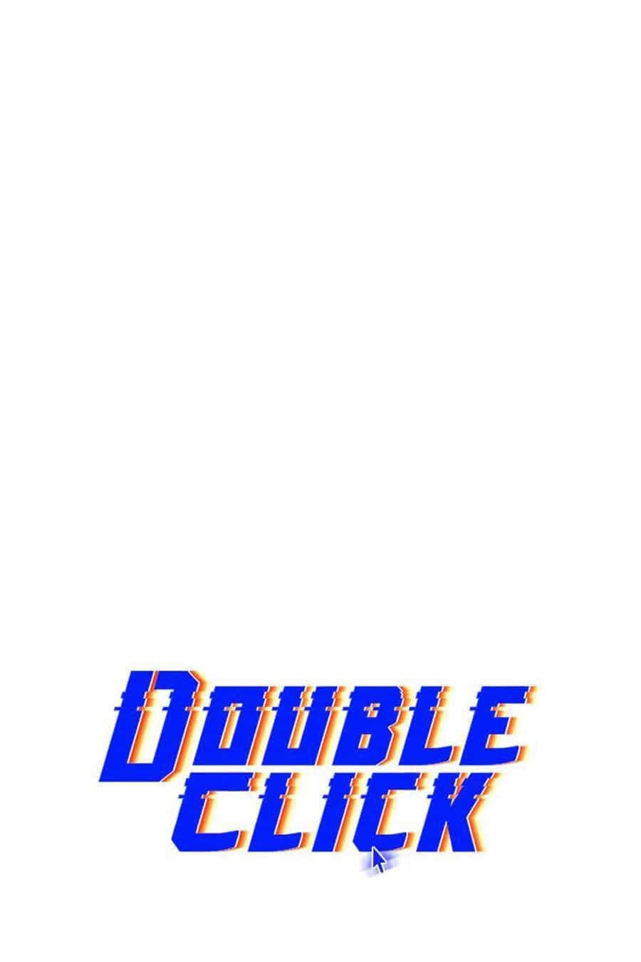 Double Click - Chương 39 - ảnh 22